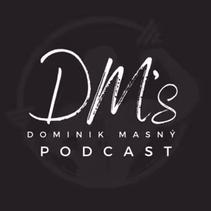 Dominik Masný DM’s Podcast