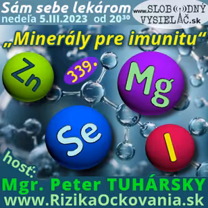 Sám sebe lekárom 339 - 2023-03-05 „Minerály pre imunitu“