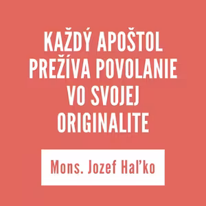 KAŽDÝ APOŠTOL PREŽÍVA POVOLANIE VO SVOJEJ ORIGINALITE | 23. januára 2026