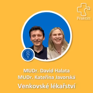 S02#E8 Venkovské lékařství - MUDr. David Halata, MUDr. Kateřina Javorská
