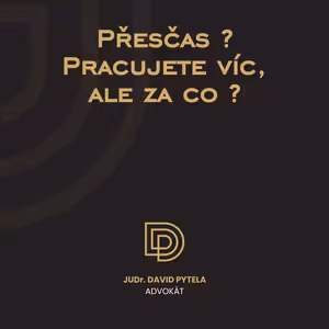 48: Přesčas? Pracujete víc, ale za co?