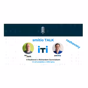 O analýze, real time technologiích a seancích v CRM týmu | smitio TALK s Richardem Suroviakem