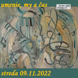 Umenie, my a čas 76 - 2022-11-09 MUDr. Jan Hachran