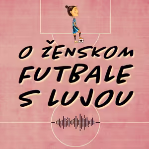 O ženskom futbale s Lujou