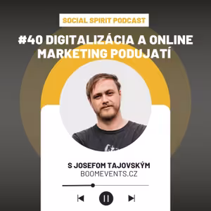 #40 Digitalizácia a online marketing podujatí s Josefom Tajovským (BOOM Events)