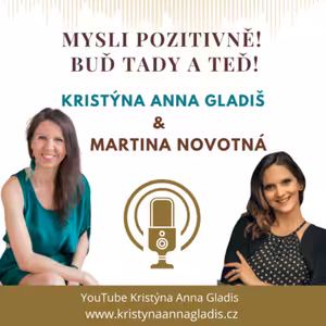 #017 Mysli pozitivně! Buď tady a teď!
