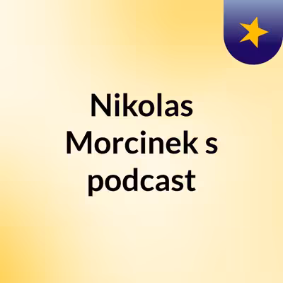 Nikolas Morcinek's podcast