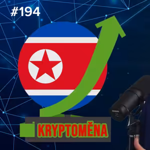 Ep#194 - Severní Korea Bohatne na Krádežích Kryptoměn | SHRNUTÍ MĚSÍCE