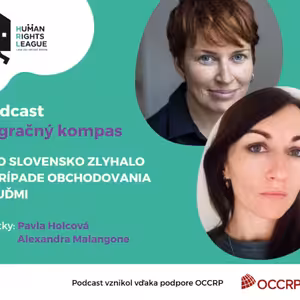 .migračný kompas: Ako Slovensko zlyhalo v prípade obchodovania s ľuďmi