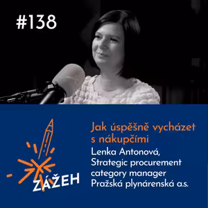 138: Lenka Antonová | Jak úspěšně vycházet s nákupčími