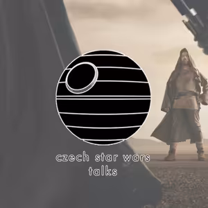 Czech Star Wars Talks | červen 2022 | Star Wars: Obi-Wan Kenobi díly 1 - 4, atd.