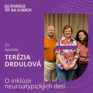 O inklúzii neuroatypických detí s Teréziou Drdulovou
