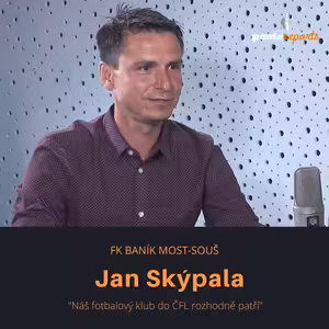 Jan Skýpala – FK Baník Most - Souš: Náš fotbalový klub do ČFL rozhodně patří
