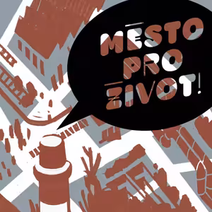 Město pro život S02 E02: Nekoncepční výstavba a veřejná (ne)vybavenost