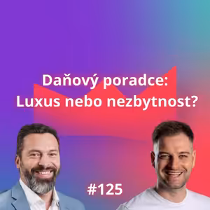 #125 Daňový poradce: Luxus nebo nezbytnost? [Tomáš Zbořil]