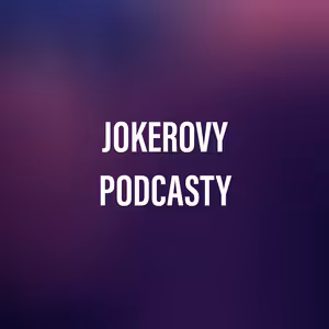 Jokerovy podcasty