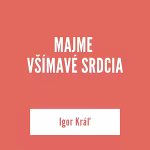 MAJME VŠÍMAVÉ SRDCIA | 27. októbra 2025