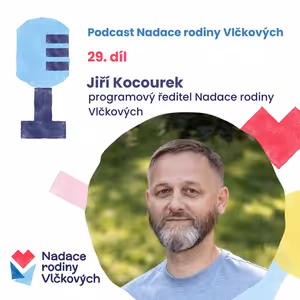 Koordinátor péče je pro rodiny taková třetí ruka i trocha hlavy navíc, říká o nové pozici programový ředitel Jiří Kocourek