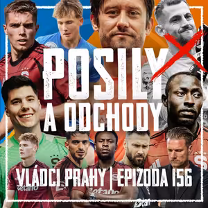 VLÁDCI PRAHY #156: Rosa proti všem! Posily s otazníky a Rrahmani na prodej. Talenty skautují jinde