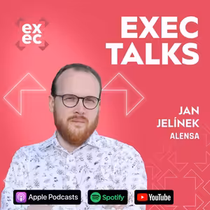#64 exec talks: Jan Jelínek (CMO, Alensa) – AI v praxi, retence a řízení e-shopu ve 30 zemích