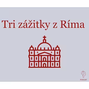 TRI ZÁŽITKY Z RÍMA