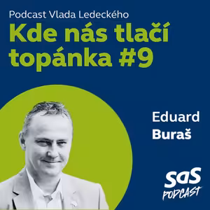 Kde nás tlačí topánka #9 s Eduardom Burašom