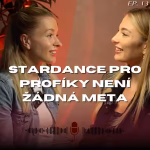 #13: Tanečnice Lenka ze StarDance - Teď mi přijde divný, že mají lidé dvě nohy