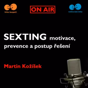 Sexting - motivace, prevence doma a ve škole, postup při řešení