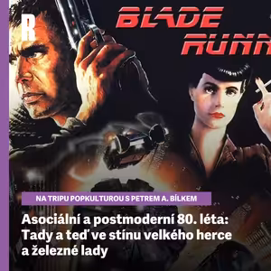 Asociální a postmoderní 80. léta: Tady a teď ve stínu velkého herce a železné lady