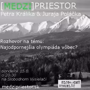 Medzipriestor 31 - 2016-08-15 Najodpornejšia olympiáda vôbec ?