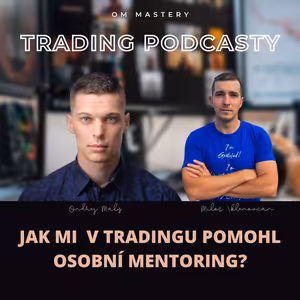 Jak mi v tradingu pomohl osobní mentoring (Miloš Klenovčan).