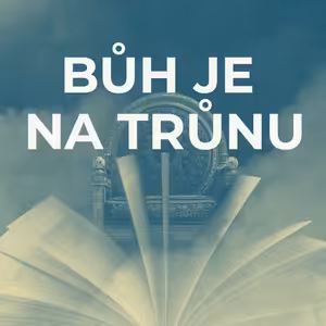 Bůh je na trůnu - Stanislav Bocek (13.3.2022)
