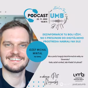 13. epizóda JOZEF MICHAL MINTAL - Dezinformácie tu boli vždy, no s presunom do digitálneho prostredia nabrali na sile