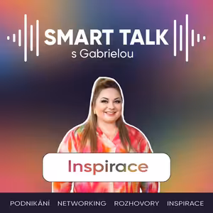 Podcast SMART TALK🎙inspirace: „Smart je otevřený spolupracím"