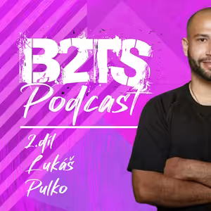 B2TS podcast #2 feat. Lukáš Pulko – V Římě na mě mířili samopalem