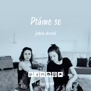 Ptáme se jedna druhé