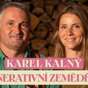 #94: Karel Kalný - Regenerativní zemědělství