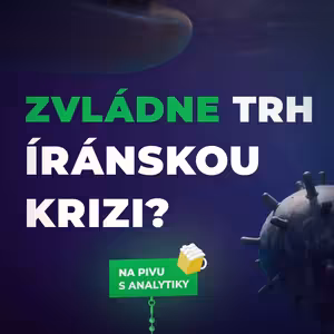 Íránská krize, reakce trhu, sektorové investice a jak (ne)reagovat | Na pivu s analytiky #25