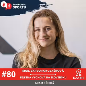 Za oponou sportu #80 - Mgr. Barbora Kubašková - Tělesná výchova na Slovensku