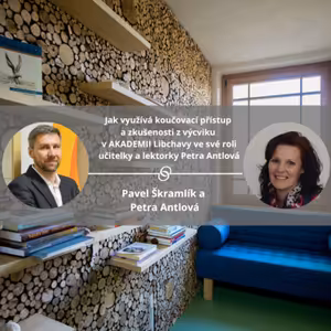 Jak využívá koučovací přístup a zkušenosti z výcviku v AKADEMII Libchavy ve své roli učitelky a lektorky Petra Antlová. #spokojeneatvoriveskoly