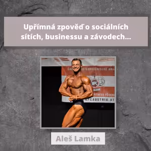 Upřímná zpověď o sociálních sítích, businessu a závodech | Ft. Aleš Lamka