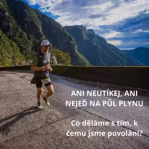 85 – Ani neutíkej, ani nejezdi na půl plynu