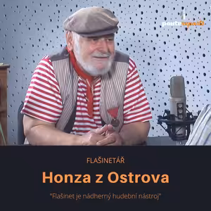 Honza z Ostrova – flašinetář: Flašinet je nádherný hudební nástroj