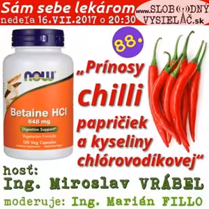 Sám sebe lekárom 88 - 2017-07-16 Prínosy chilli papričiek a kyseliny chlórovodíkovej