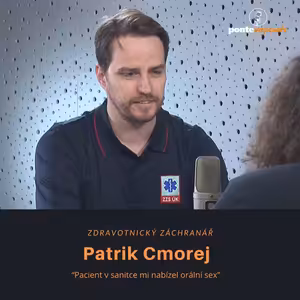 Patrik Cmorej - zdravotnický záchranář : Pacient v sanitce mi nabízel orální sex