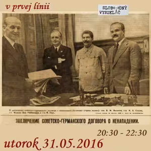 V prvej línii - 2016-05-31 Pravda o II. svetovej vojne 2. časť