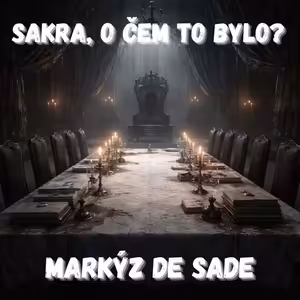 50. Markýz de Sade - Když rozum přestane mít brzdy (120 dnů Sodomy)