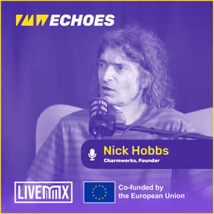 The Future of Live Music: Careers, Challenges & Sustainability | Nick Hobbs, PMW ECHOES #2