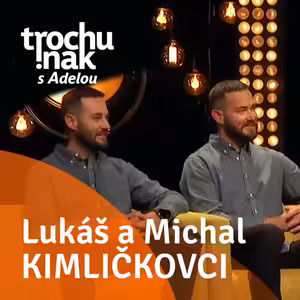 Lukáš a Michal Kimličkovci