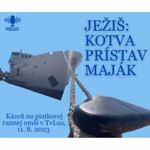 JEŽIŠ: KOTVA + PRÍSTAV + MAJÁK